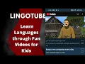 Lingotube as a tool for your children to learn languages