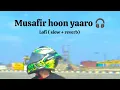 musafir hoon yaaro | kishore kumar | lofi song #lofi