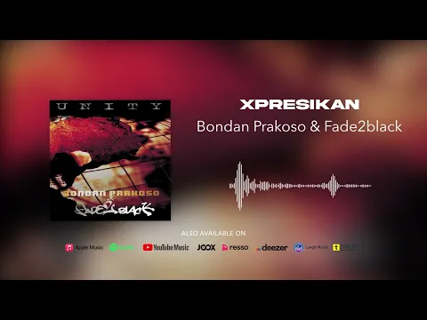 Download MP3 Bondan Prakoso \u0026 Fade2Black - Xpresikan (Official Audio)