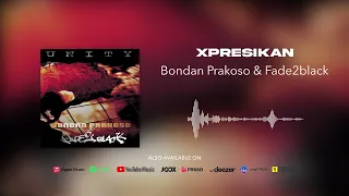 bondan prakoso u0026 fade2black xpresikan official audio 