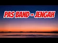 Download Lagu Pas Band  - Jengah || LIRIK