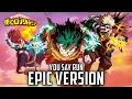 Download Lagu My Hero Academia: You Say Run | EPIC VERSION