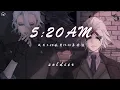 Download Lagu soldier - 5:20AM「我在5:20睡覺13:14準時起 主打個浪漫沉溺在愛河不上岸」【動態歌詞/PinyinLyrics】♪