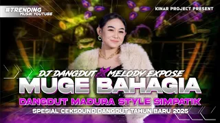 dj dangdut madura muge bahagia x simpatik style melody expose yang kalian tunggu kinar project