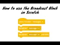How to use the Broadcast block in Scratch