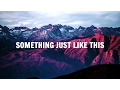 Download Lagu The Chainsmokers, Coldplay - Something Just Like This (Lyrics / Lyric Video)- New 2017
