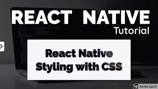 React Native Tutorial 7 - Styling with CSS
