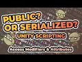 Learn the difference between public private and serialized - variables visibility in Unity