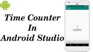 How to Create Time Counter in Android Studio Counter in Android Studio