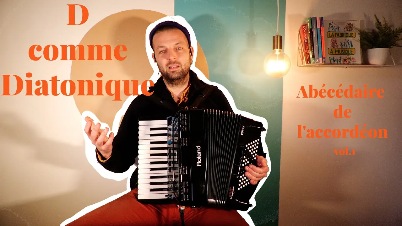 ABC de l'Accordéon - D comme diatonique - Les Gammes Diatoniques, l'Accordéon Diatonique...