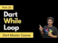 Part-20 Dart While Loop Dart Programming Tutorials in
