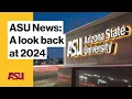 ASU News A look back at 2024 Arizona State University ASU