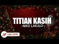 NIKO LAKULO - TITIAN KASIH (Lirik)