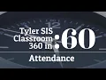 Tyler SIS - Classroom 360 Attendance