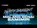 Lagu DJ MALANG DENAI BAMIMPI VIRAL TIKTOK ❗ STYLE PARTY DUTPLO KALEM SYAHDU • BS REVOLUTION •