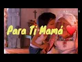 Download Lagu Te amo mamá, canción para tu mamá