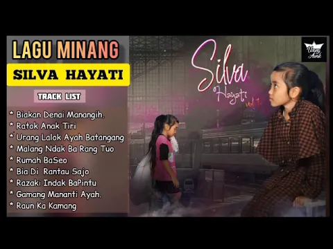 Download MP3 Lagu minang terbaru || Penyanyi Minang Cilik Terpopuler || Silva Hayati Full Album
