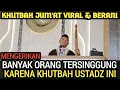 Download Lagu KHUTBAH JUMAT VIRAL \u0026 BERANI, BANYAK ORANG TERSINGGUNG KARENA KHUTBAH USTADZ INI
