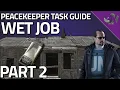 Wet Job Part 2 - Peacekeeper Task Guide