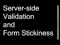 Server-side Validation and Form Stickiness