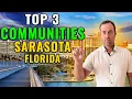 Top 3 Residential Communities in Sarasota Florida