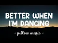 Download Lagu Better When I'm Dancing - Meghan Trainor (Lyrics) 🎵