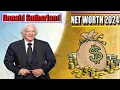 Donald Sutherland Net Worth 2024 21-June-2024 Biography Career Personal Life Net Worth