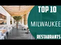 Top 10 Best Restaurants to Visit in Milwaukee Wisconsin USA - English