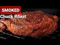 Best Smoked Chuck Roast Recipe - How To Smoke a Chuck Roast On A Pellet Smoker