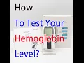 How to test your Hemoglobin Level and Hematocrit when you re home