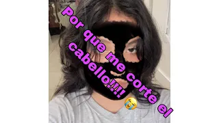 ME CORTE EL CABELLO Y NO ME GUSTO 😭