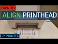 Align Printhead - How To Align Printhead of HP Printers