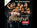 Lagu EDubai Mayogurt ft Shuni waseMzini