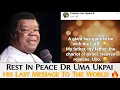 Download Lagu Dr Uma Ukpai Last Message To The World Before His Passing Away ✝️ Rest In Peace ....