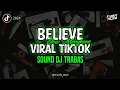 Download Lagu DJ BELIEVE SOUND DJ TRABAS VIRAL TIKTOK 2024 SLOW MENGKANE - MUSIFY