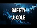 Safety (Lyrics) | by J. Cole