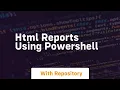 Html reports using powershell