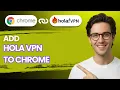 How to Add Hola VPN to Chrome 2026 Full Guide
