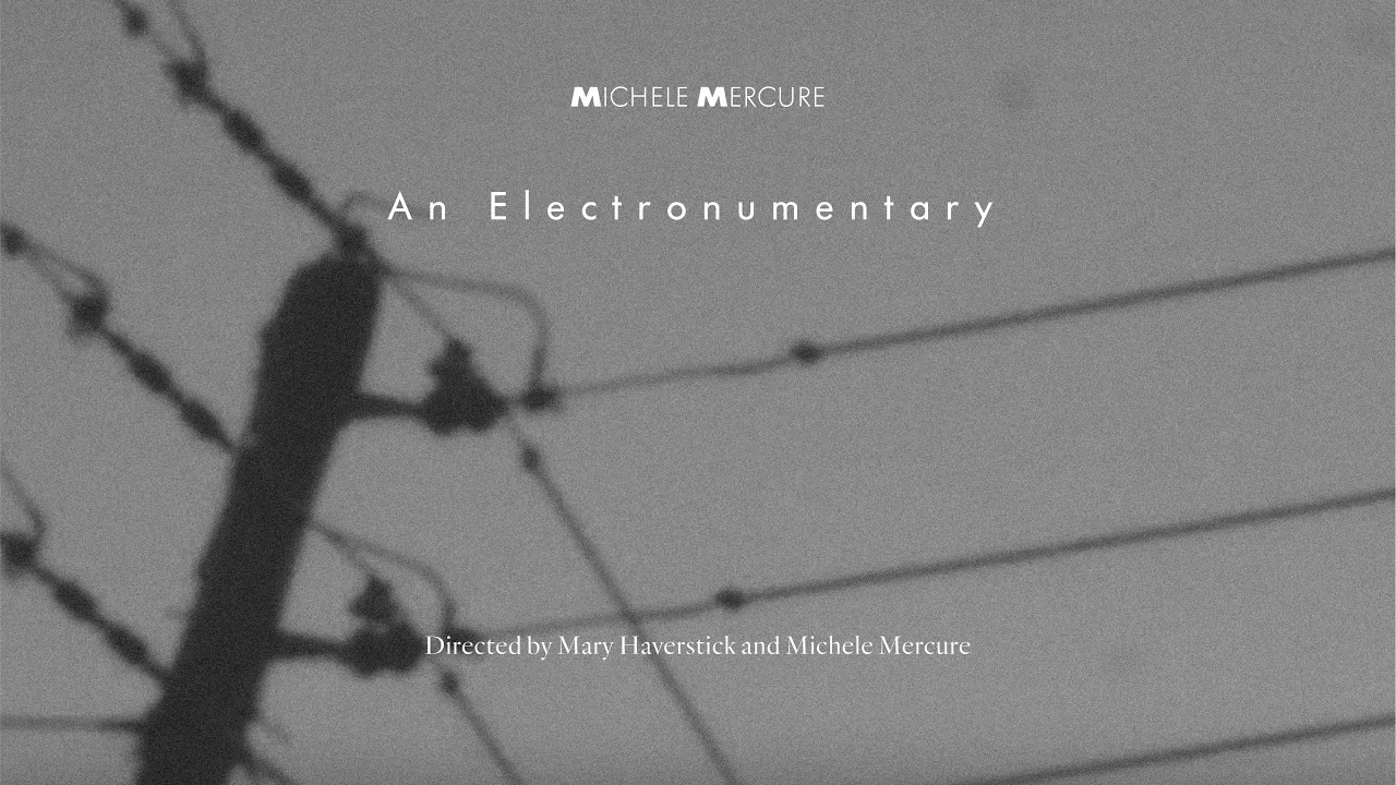 Michele Mercure - An Electronumentary