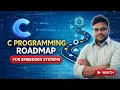 C Programming for Embedded Systems Complete Roadmap for Beginners