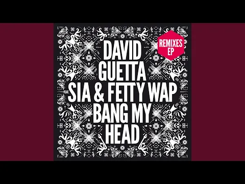 Download MP3 Bang My Head (feat. Sia & Fetty Wap) (Extended)