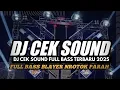 Download Lagu DJ CEK SOUND FULL BASS TERBARU 2025 SOUND BREWOK DJ YOU DONT EVEN KNOW ME NROTOK NULUP KRUAK