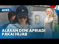 TERKUAK! ALASAN DENI Apriadi Pakai Hijab hingga Banyak Orang Terkecoh, Singgung Pelecehan Seksual