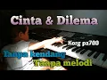Download Lagu Cinta \u0026 Dilema Danggdut Koplo jatim( Tanpa kendang tanpa Melody)  Korg pa700