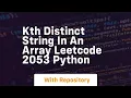 Kth distinct string in an array leetcode 2053 python