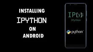 Installing Python on Android Install IPython on Android