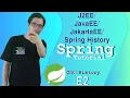 J2EE vs JavaEE vs JakartaEE vs Spring history Spring History Spring Tutorial Ch0 E2