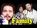 Post Malone Family With Parents and Girlfriend Ashlen Diaz 2020