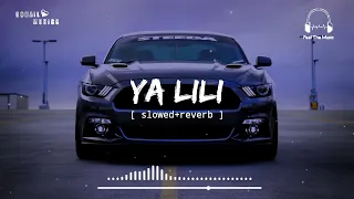 Download Ya lili[ slowed+reverb ] || Sohail Musics || Feel The Music MP3