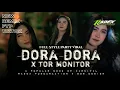 Lagu DJ DORA DORA X TOR MONITOR KETUA VIRAL FYP TIKTOK • RADEX FDRCTN RMX.#freeflm 